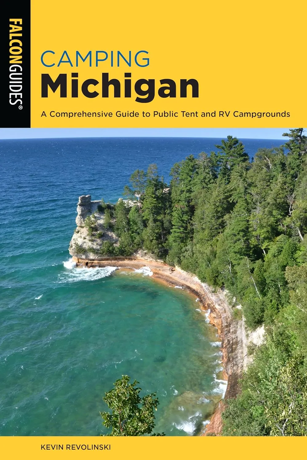 Camping Michigan: A Comprehensive Guide To Public Tent And RV Campgrounds (State Camping Series) Paperback  June 1, 2021